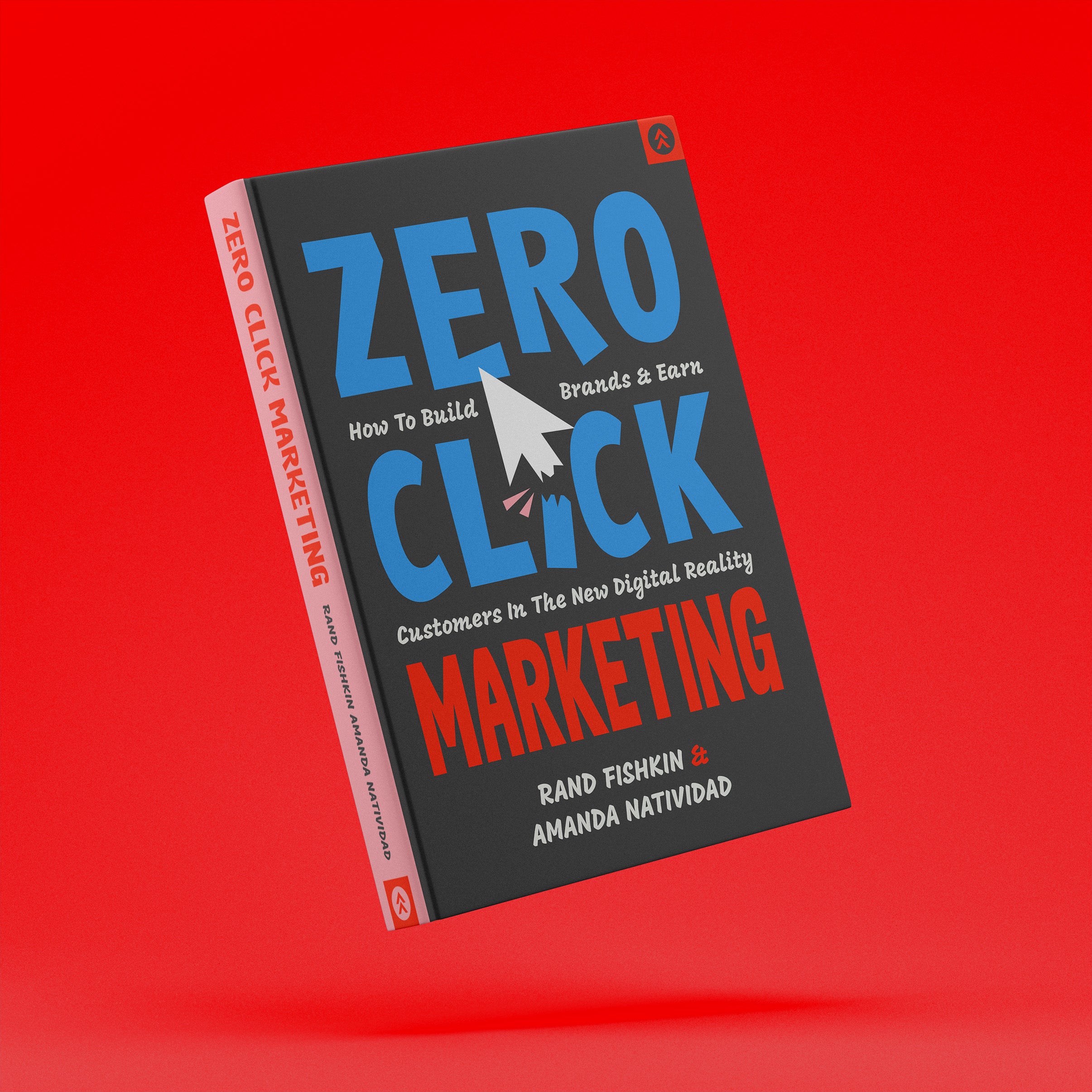 Zero Click Marketing: How to Build Brands and Earn Customers on
